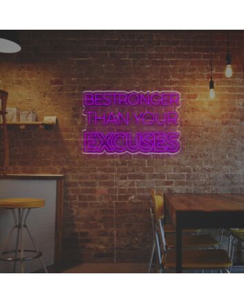 Bestronger Than Your Excuses LED Neon Sign