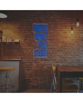 Finish What You Start LED Neon Sign