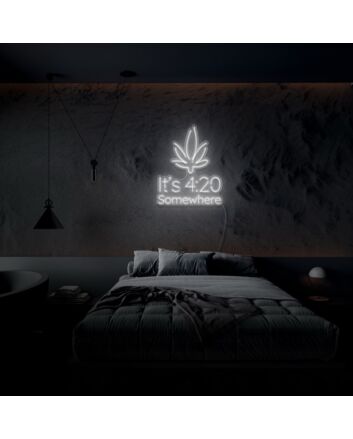 Its 420 Somewhere Neon Sign