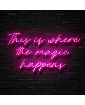 The Magic Happens Neon Sign