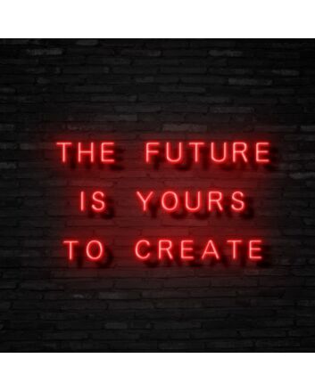 The Future Is Yours Neon Sign