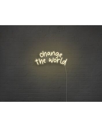 Change The World Neon Sign