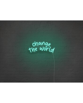 Change The World Neon Sign