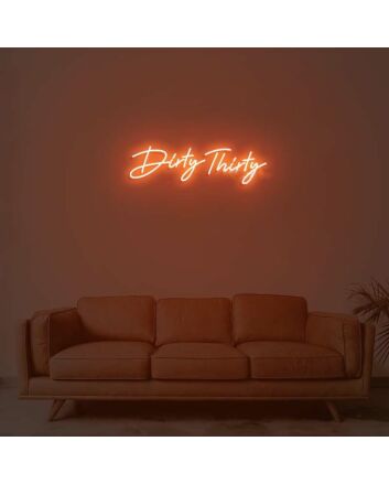Dirty Thirty Neon Sign