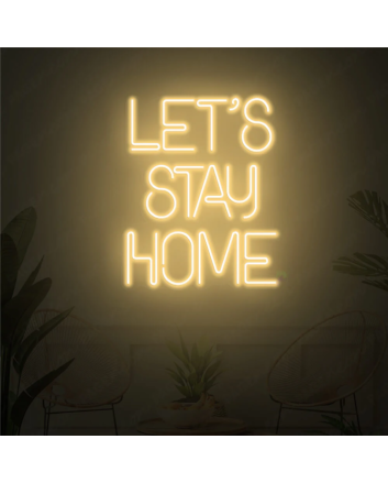 Let&#039;s Stay Home LED Neon Sign