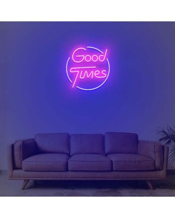 Good Times Neon Sign