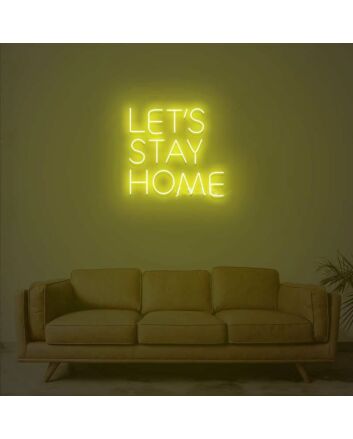 Lets Stay Home Neon Sign