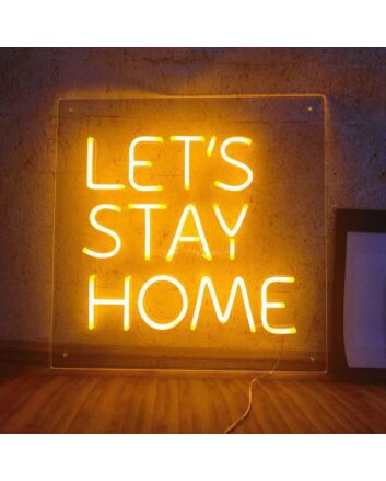 Lets Stay Home Neon Sign