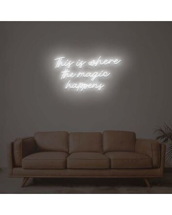 This Is Where The Magic Happens Neon Sign