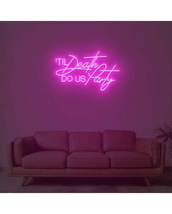 Til Death Do Us Party Neon Sign