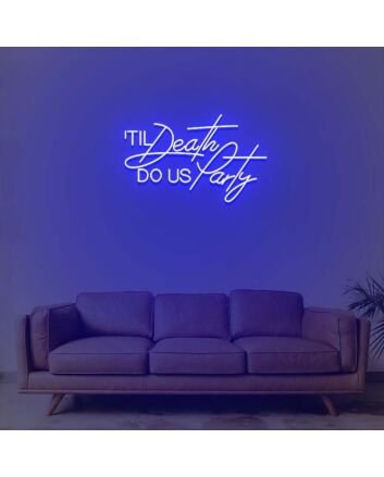 Til Death Do Us Party Neon Sign