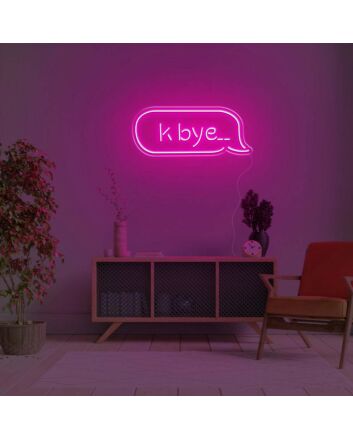K Bye... LED Neon Sign