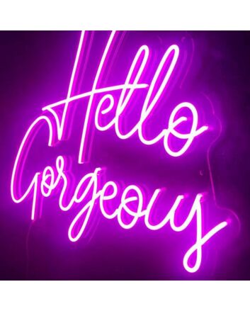 Hello Gorgeous 1 Neon Sign