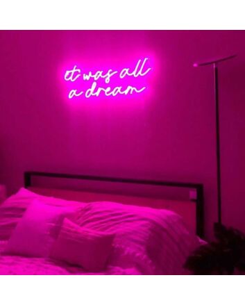 It Was All A Dream 1 Neon Sign