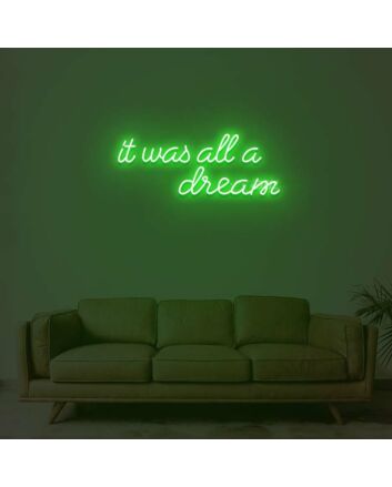 It Was All A Dream 2 Neon Sign