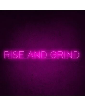 Rise And Grind Neon Sign