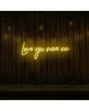 Love You More xx LED Neon Sign