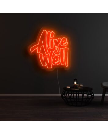 Alive Well Neon Sign