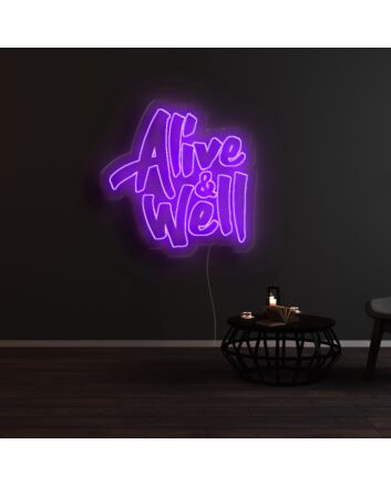 Alive Well Neon Sign