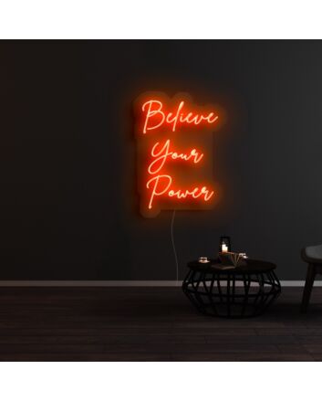 Believe Your Power Neon Sign