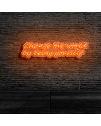 Change The World By Being Yourself Neon Sign