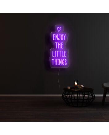 Enjoy The Little Things Neon Sign