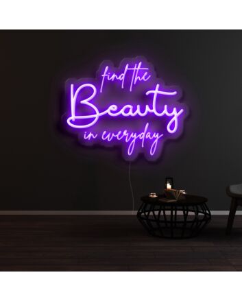 Find The Beauty In Everyday Neon Sign
