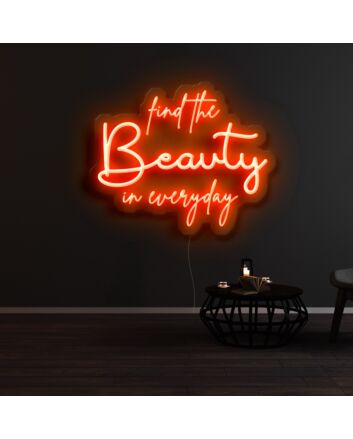 Find The Beauty In Everyday Neon Sign