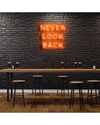 Never Look Back Neon Sign