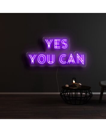 Yes You Can Neon Sign