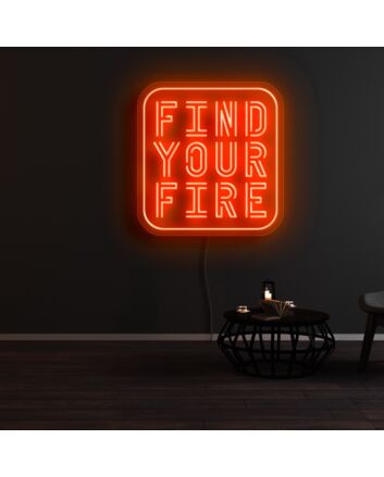 Find Your Fire Neon Sign