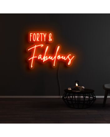 Forty And Fabulous Neon Sign