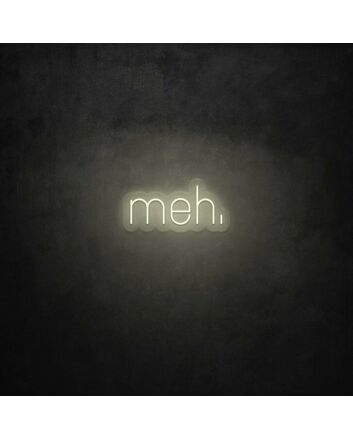 meh. LED Neon Sign