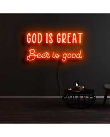 God Is Great Beer Is Good Neon Sign