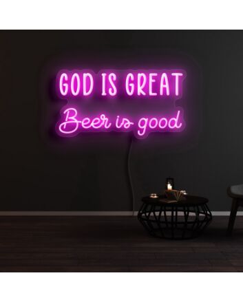 God Is Great Beer Is Good Neon Sign