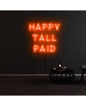 Happy Tall Paid Neon Sign