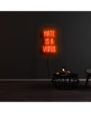 Hate Is A Virus Neon Sign