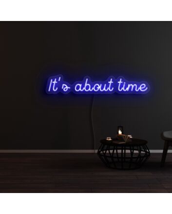 Its About Time Neon Sign