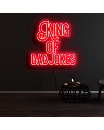 King Of Dad Jokes Neon Sign