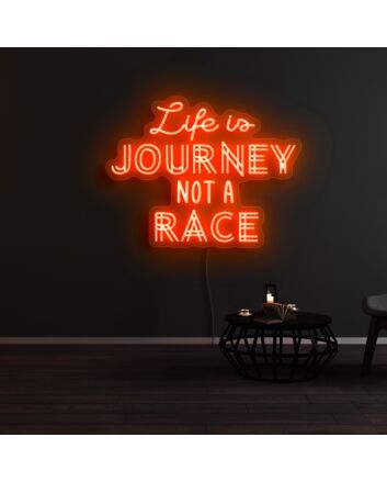 Life Is Journey Not A Race Neon Sign