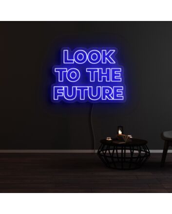 Look To The Future 1 Neon Sign