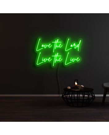 Love The Lord Live The Life Neon Sign