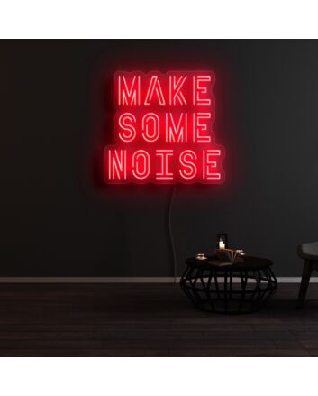 Make Some Noise Neon Sign