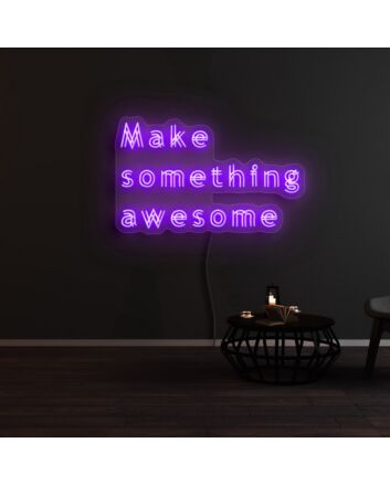Make Something Awesome Neon Sign