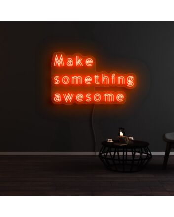 Make Something Awesome Neon Sign