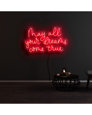 May All Your Dreams Come True Neon Sign