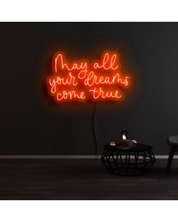 May All Your Dreams Come True Neon Sign