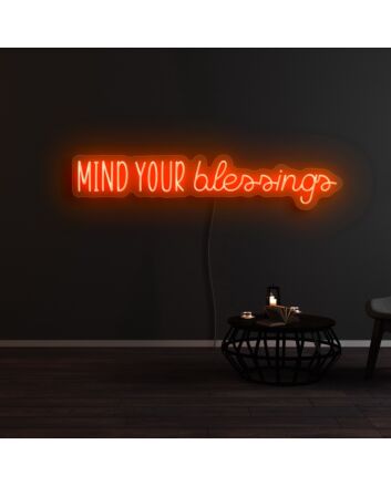 Mind Your Blessings Neon Sign