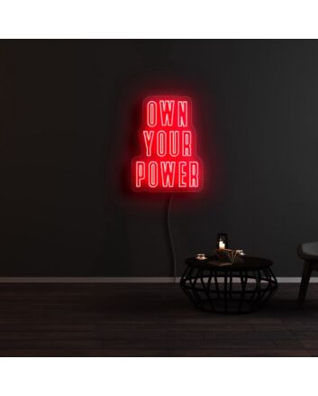 Own Your Power Neon Sign
