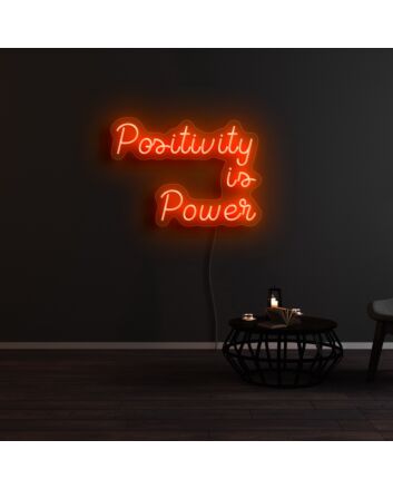 Positivity Is Power Neon Sign
